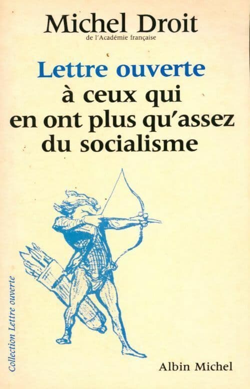 Lettre ouverte à ceux qui en plus qu'assez du socialisme - Michel Droit