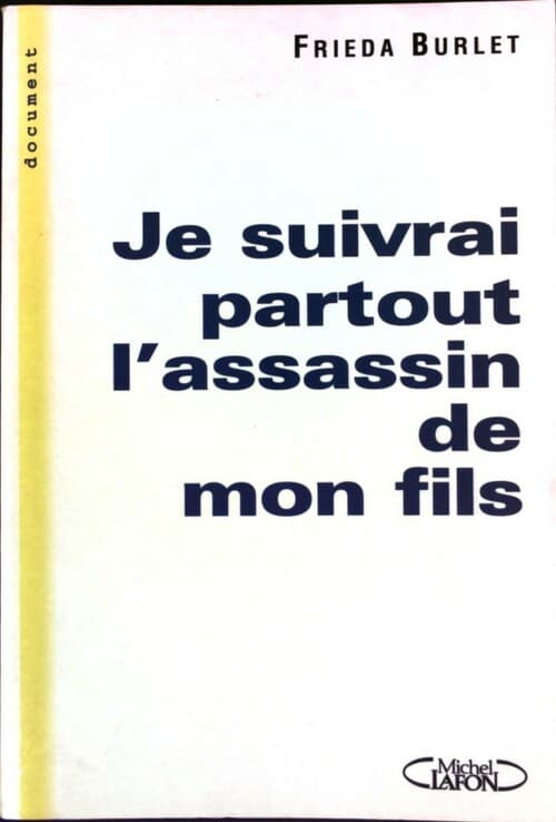Je suivrai partout l'assassin de mon fils - Frieda Brulet