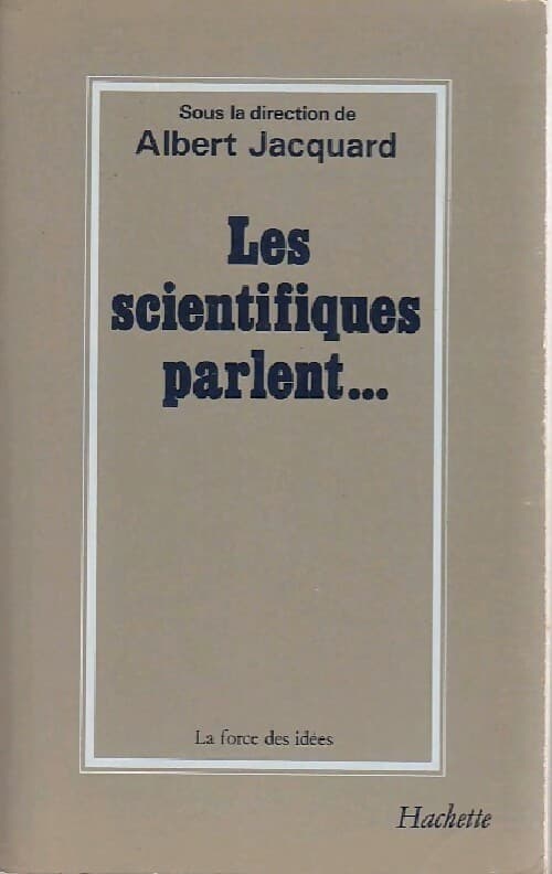 Les scientifiques parlent... - Albert Jacquard