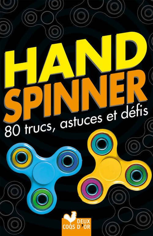 Hand spinner. 80 trucs astuces et défis ! - Inconnu