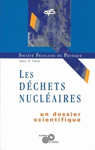 Les déchets nucléaires un dossier scientifique - R. Turlay