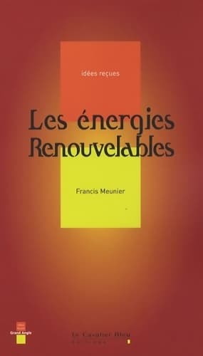 Les énergies renouvelables - Francis Meunier
