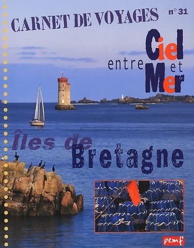 Carnet de voyages numéro 31 : Entre ciel et mer : Îles de Bretagne - Collectif