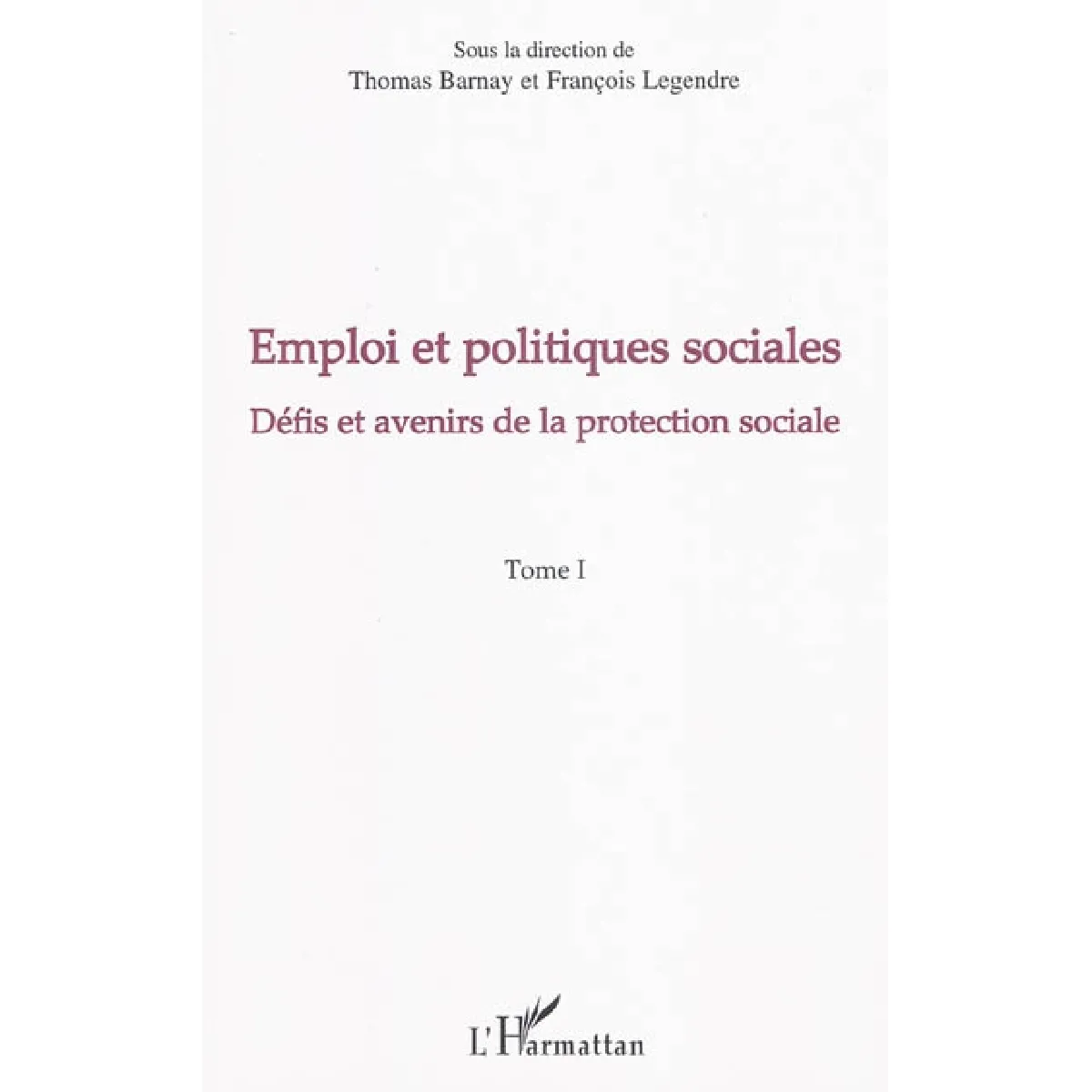 Emploi et politiques sociales. Vol. 1. Défis et avenir de la protection sociale