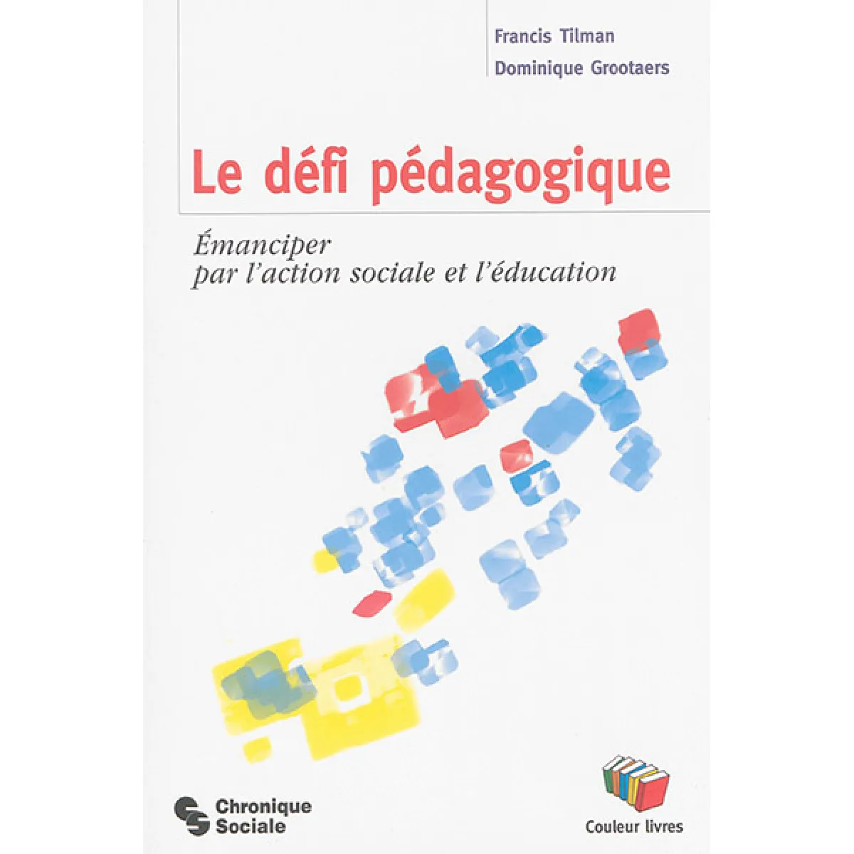 Le défi pédagogique : émanciper par l'action sociale et l'éducation