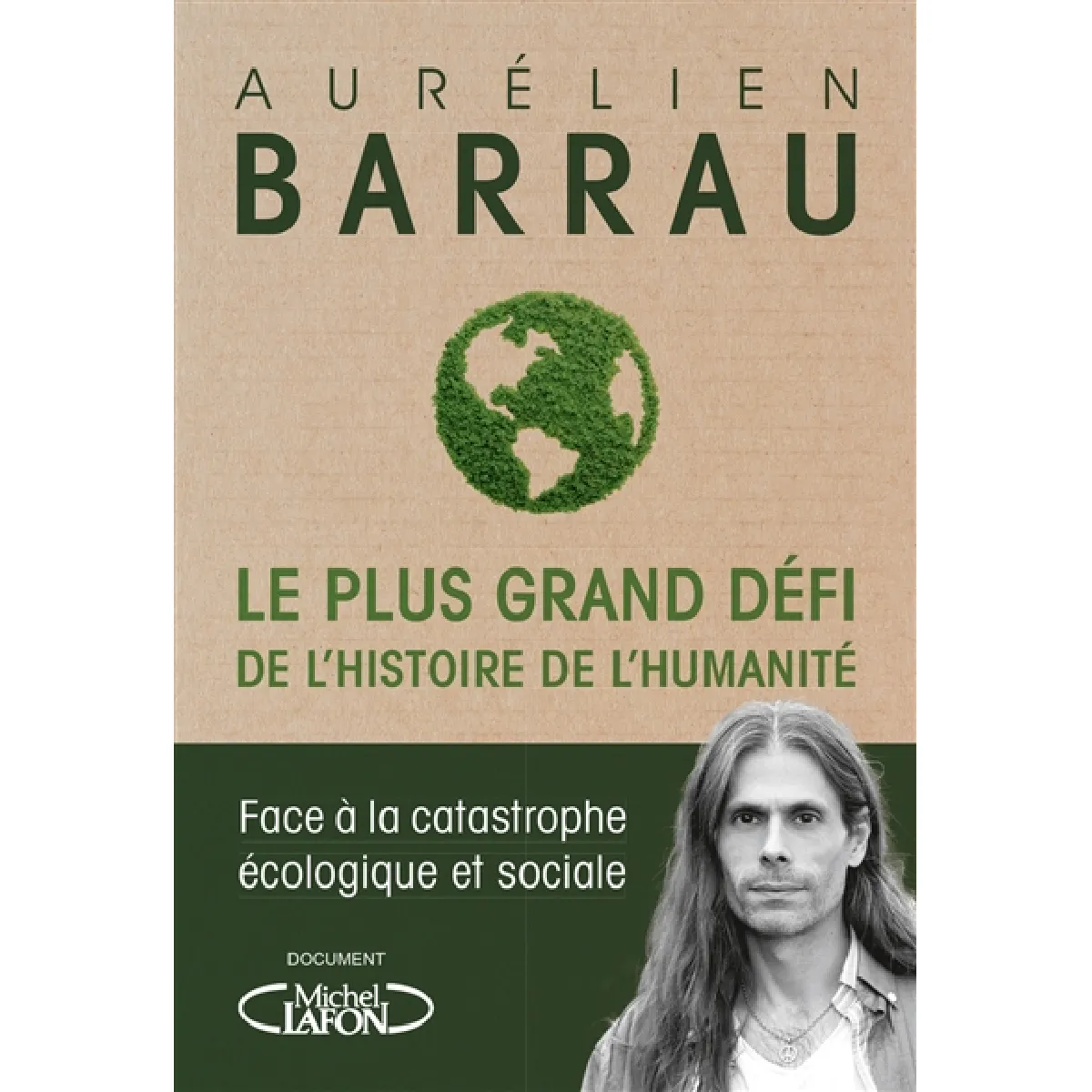 Le plus grand défi de l'histoire de l'humanité : face à la catastrophe écologique et sociale